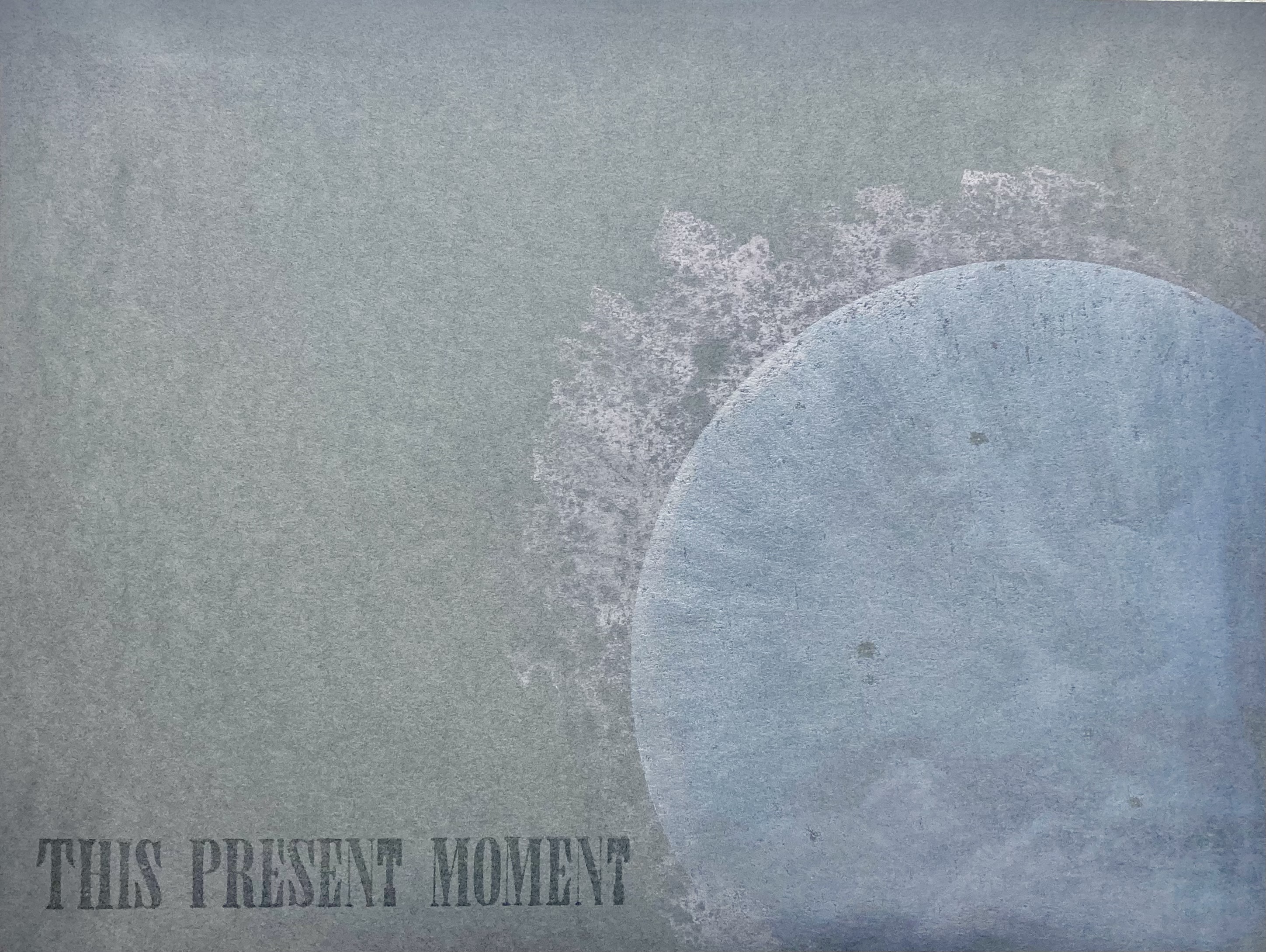 THIS PRESENT MOMENT 